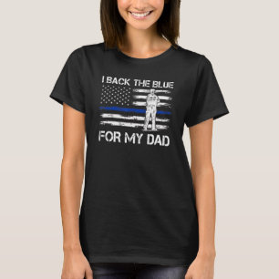 Mens I Back The Blue For My Dad Cop T-Shirt