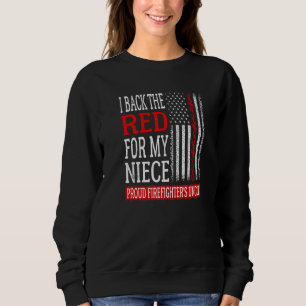 Mens I Back The Red For My Niece Firefighter's Unc Sweatshirt