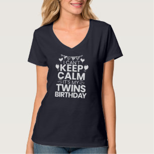Mens I Can't Keep Calm It's My Twins Birthday Twin T-Shirt