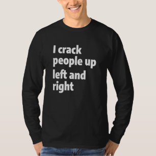 Mens I Crack People Up Left And Right Chiropractic T-Shirt