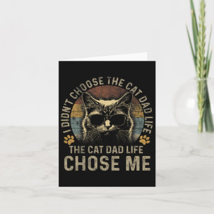 Mens I Didn't Choose The Cat Dad Life The Cat Dad Card