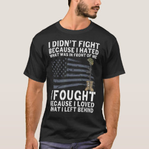Mens I Didn't Fight Because I Hated What In Front  T-Shirt