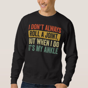 Mens I Don't Always Roll A Joint But When I Do It' Sweatshirt