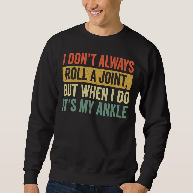 Mens I Don't Always Roll A Joint But When I Do It' Sweatshirt (Front)