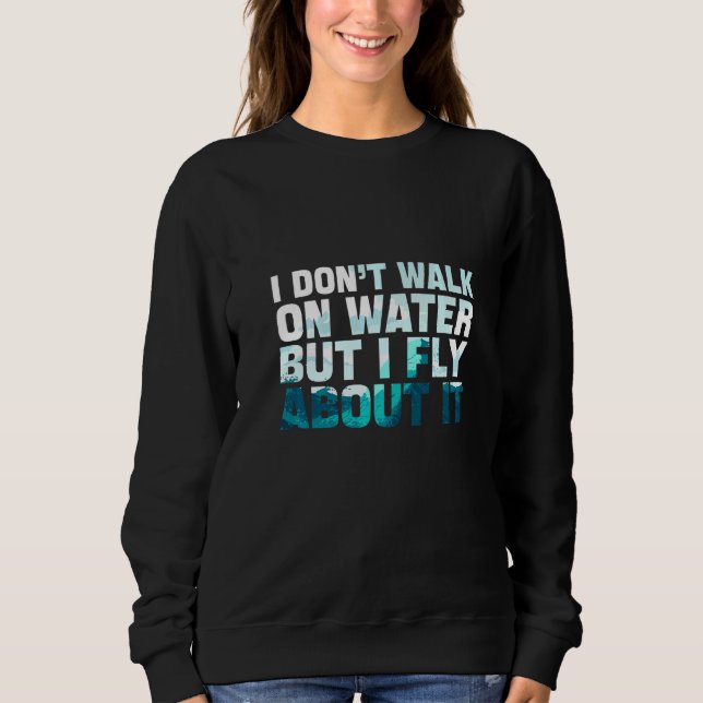 Mens I Don't But I Fly About It Kite Surfing  1 Sweatshirt (Front)