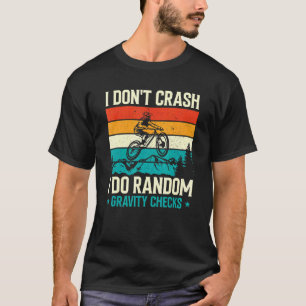 Mens I Dont Crash I Do Random Gravity Checks T-Shirt