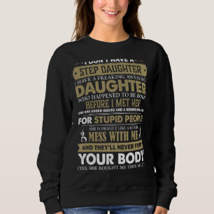 Mens I Dont Have A Stepdaughter Step Dad From Da Sweatshirt