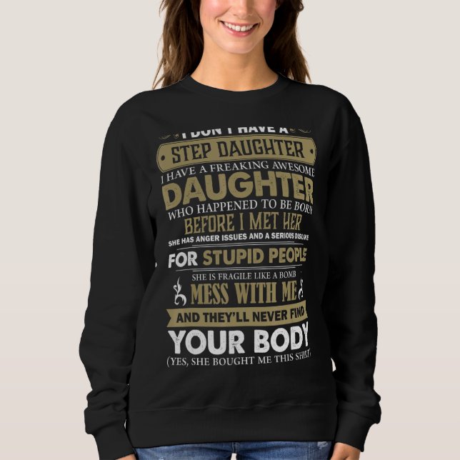 Mens I Dont Have A Stepdaughter  Step Dad  From Da Sweatshirt (Front)