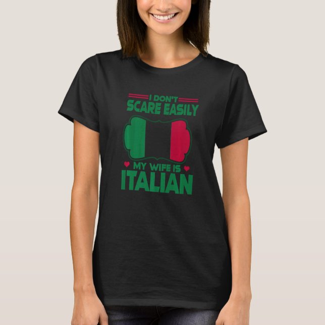 Mens I Dont Scare Easily My Wife Is Italian Me Pro T-Shirt (Front)