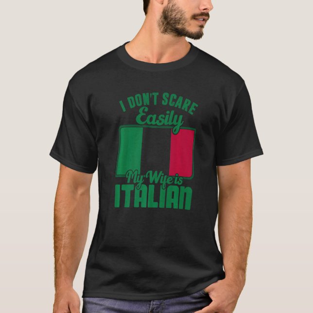 Mens I Dont Scare Easily My Wife Is Italian Me Pro T-Shirt (Front)