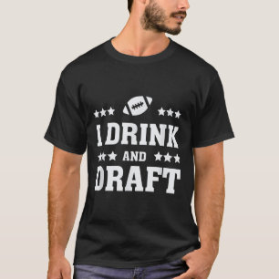 Mens I Drink And Draught Funny Fantasy Football Qu T-Shirt