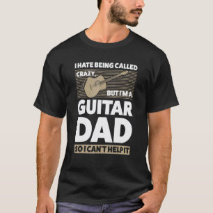Mens I hate being called guitar dad guitar guitari T-Shirt