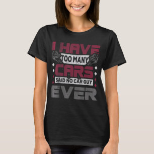Mens I Have Too Many Cars I Cone Racing Autocross T-Shirt