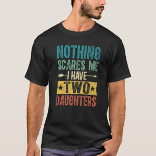 Mens I Have Two Daughters Retro Dad Clothing Fath T-Shirt