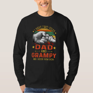 Mens I Have Two Titles Dad And Grampy   Fathers Da T-Shirt