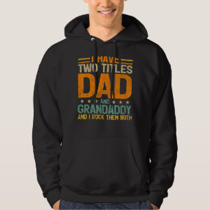 Mens  I Have Two Titles Dad And Grandaddy Father's Hoodie