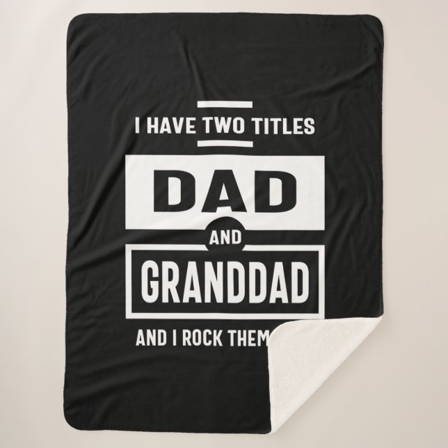 Mens I Have Two Titles Dad and Granddad Gift Sherpa Blanket (Front)