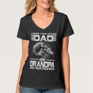 Mens I Have Two Titles Dad And Grandpa Father's Da T-Shirt