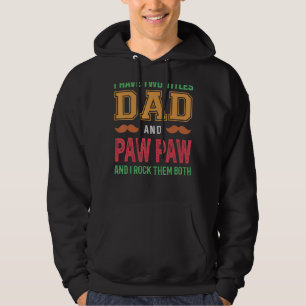 Mens I Have Two Titles Dad And Paw Paw  Grandpa Fa Hoodie