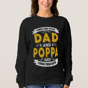 Mens I Have Two Titles Dad And Poppa Vinatge Fathe Sweatshirt