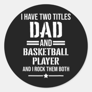 Mens I Have Two Titles Dad And Sketll Player Funny Classic Round Sticker
