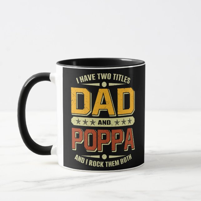 Mens I Have Two Titles Dad Poppa Funny Fathers Mug (Left)