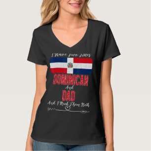 Mens I Have Two Titles Dominican And Dad Dominican T-Shirt
