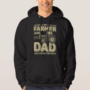 Mens I Have Two Titles Farmer And Dad Tractor Farm Hoodie
