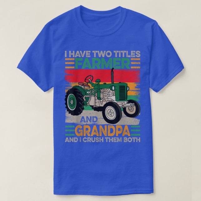 Mens I Have Two Titles Farmer and Grandpa Fathers  T-Shirt (Design Front)