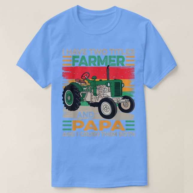 Mens I Have Two Titles Farmer and Papa Fathers Day T-Shirt (Design Front)