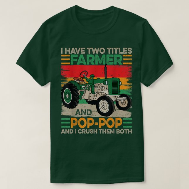 Mens I Have Two Titles Farmer and Poppop Fathers D T-Shirt (Design Front)