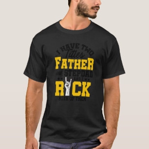 Mens I Have Two Titles Father And Stepdad And I Ro T-Shirt