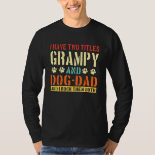 Mens I Have Two Titles Grampy And Dog-Dad Vinatge  T-Shirt
