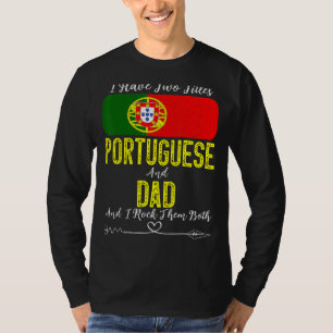 Mens I Have Two Titles Portuguese And Dad Portugal T-Shirt