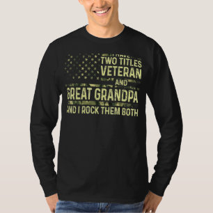 Mens I Have Two Titles Veteran And Great Grandpa I T-Shirt