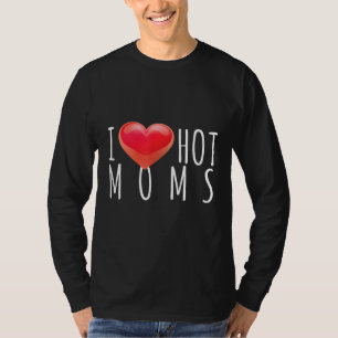 Mens I Heart Hot Moms Best Mama Pride Summer Love  T-Shirt