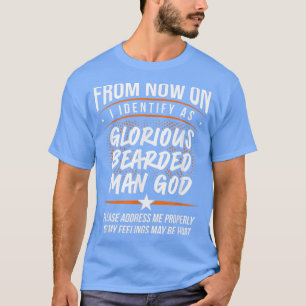 Mens I Identify As Glorious Bearded Man God  T-Shirt