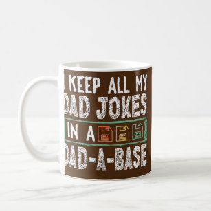 Mens I Keep All My Dad Jokes In a Dad A Base Coffee Mug