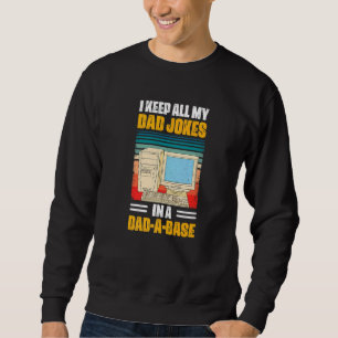 Mens I Keep All My Dad Jokes In A Dad A Base Sweatshirt