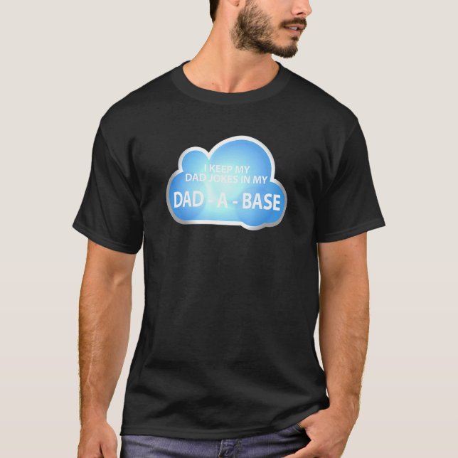 Mens I Keep Dad Jokes In My Dad - A - Base Cloud T-Shirt (Front)