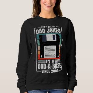 Mens I Keep My Dad Jokes In A Dad A Base Since 200 Sweatshirt
