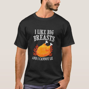 Mens I Like Big Breasts Thanksgiving Turkey Joke T-Shirt