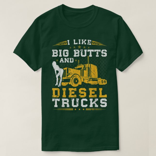 Mens I Like Big Butts And Diesel Trucks, Trucker T T-Shirt (Design Front)