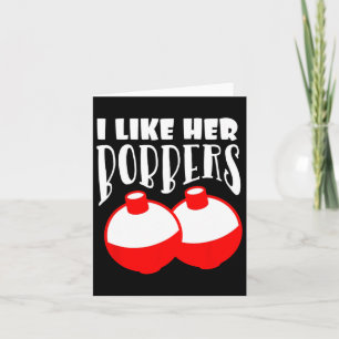 Men's I Like Her Bobbers Funny Fishing Couples Gif Card