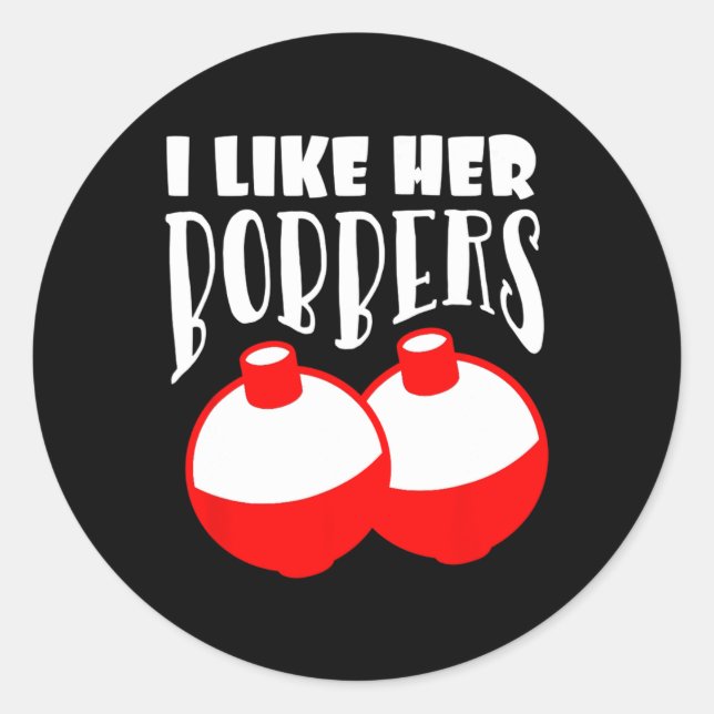 Men's I Like Her Bobbers Funny Fishing Couples Gif Classic Round Sticker (Front)
