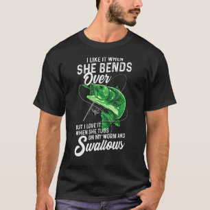 Mens I Like It When She Bends Over Fishing For Men T-Shirt