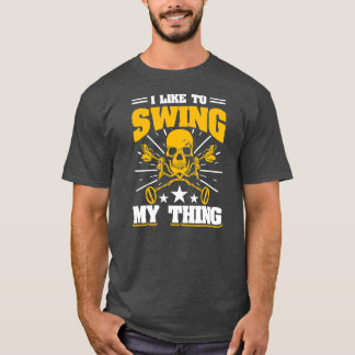Mens I Like To Swing My Thing Metal Detecting T-Shirt