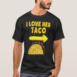 Mens I Love Her Taco Matching Couple Cinco De May T-Shirt