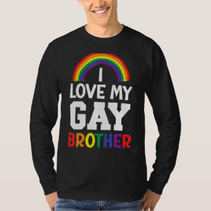 Mens I Love My Gay Brother Best Bro Ever Brotherho T-Shirt
