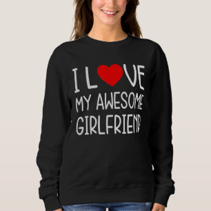 Mens I Love My Gf Set I Love My Awesome Girlfri Sweatshirt